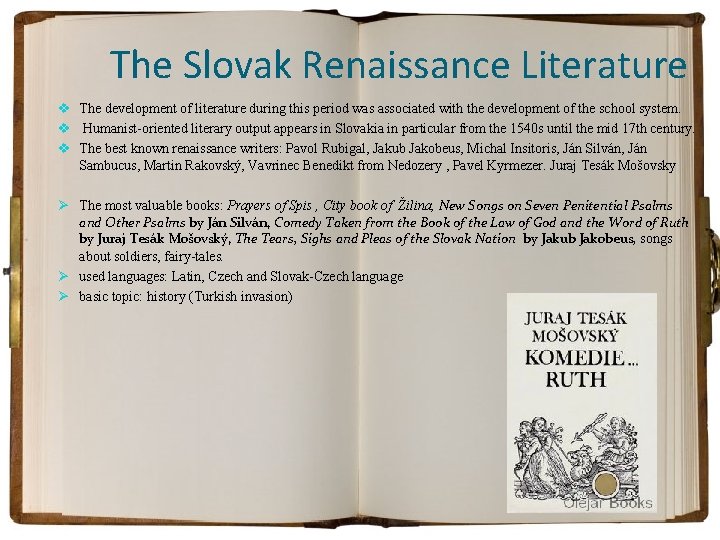 The Slovak Renaissance Literature v The development of literature during this period was associated