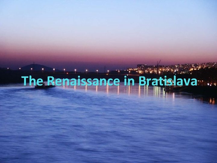 The Renaissance in Bratislava 