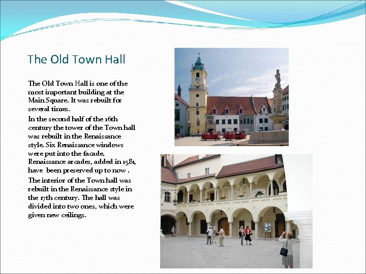 The Old Town Hall is one of the most important building at the Main