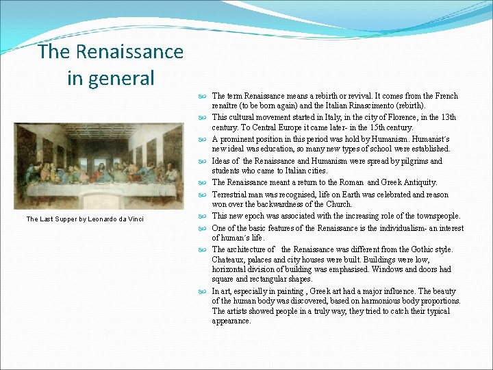 The Renaissance in general The Last Supper by Leonardo da Vinci The term Renaissance