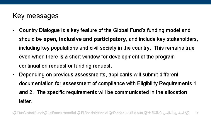Key messages • Country Dialogue is a key feature of the Global Fund’s funding