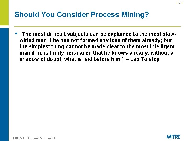 | 17 | Should You Consider Process Mining? § “The most difficult subjects can