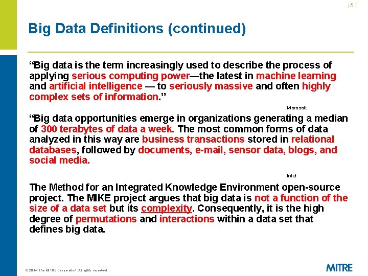 |5| Big Data Definitions (continued) “Big data is the term increasingly used to describe