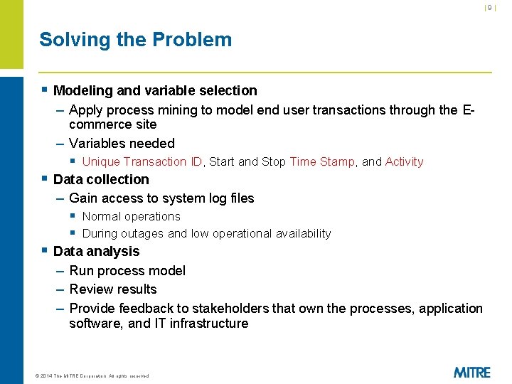 |9| Solving the Problem § Modeling and variable selection – Apply process mining to |9| Solving the Problem § Modeling and variable selection – Apply process mining to