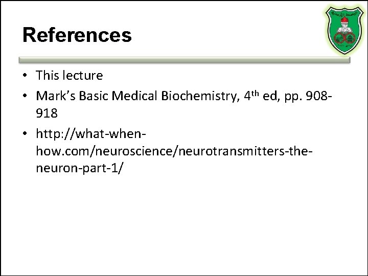 References • This lecture • Mark’s Basic Medical Biochemistry, 4 th ed, pp. 908918