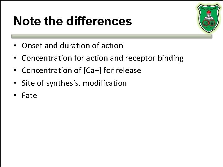Note the differences • • • Onset and duration of action Concentration for action