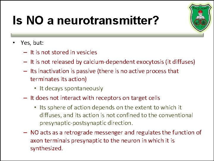 Is NO a neurotransmitter? • Yes, but: – It is not stored in vesicles