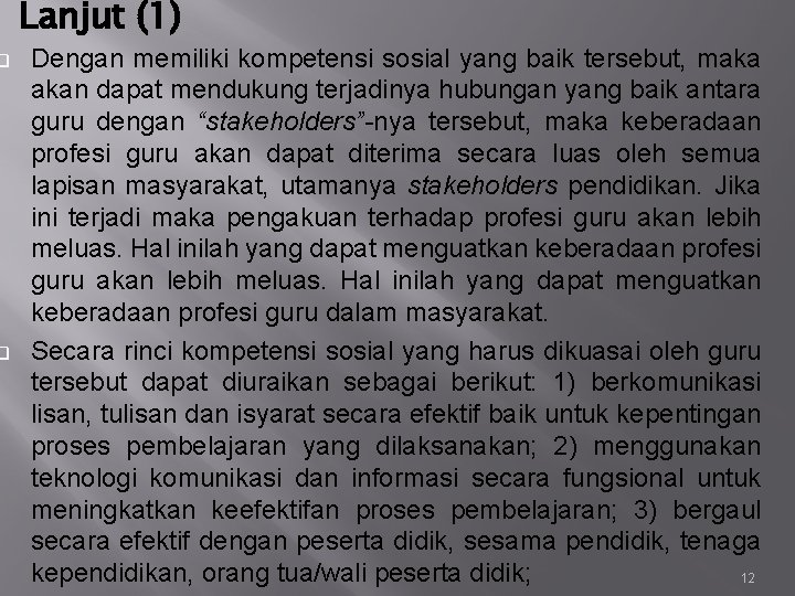 q q Lanjut (1) Dengan memiliki kompetensi sosial yang baik tersebut, maka akan dapat