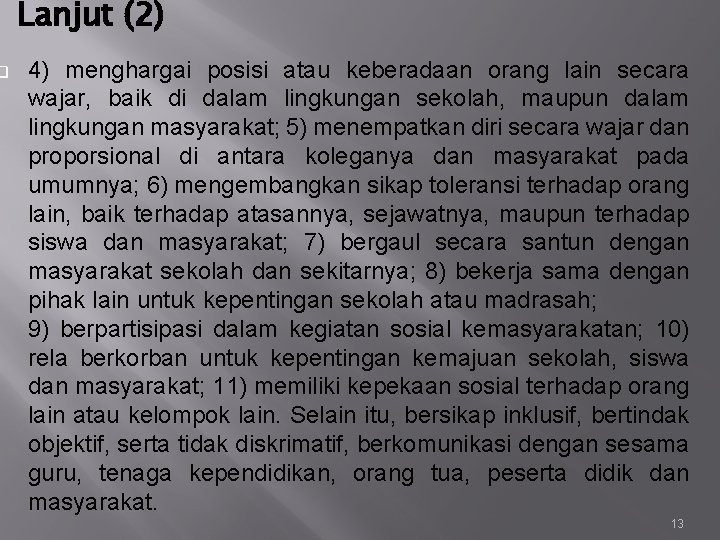 q Lanjut (2) 4) menghargai posisi atau keberadaan orang lain secara wajar, baik di