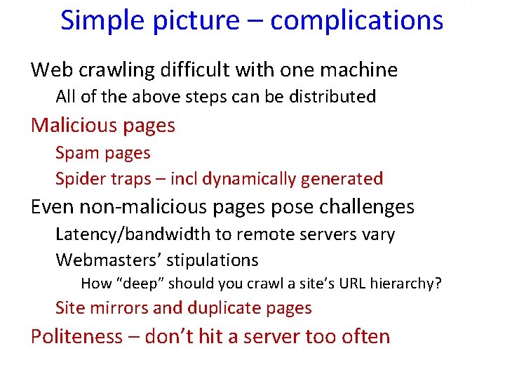 Sec. 20. 1. 1 Simple picture – complications Web crawling difficult with one machine