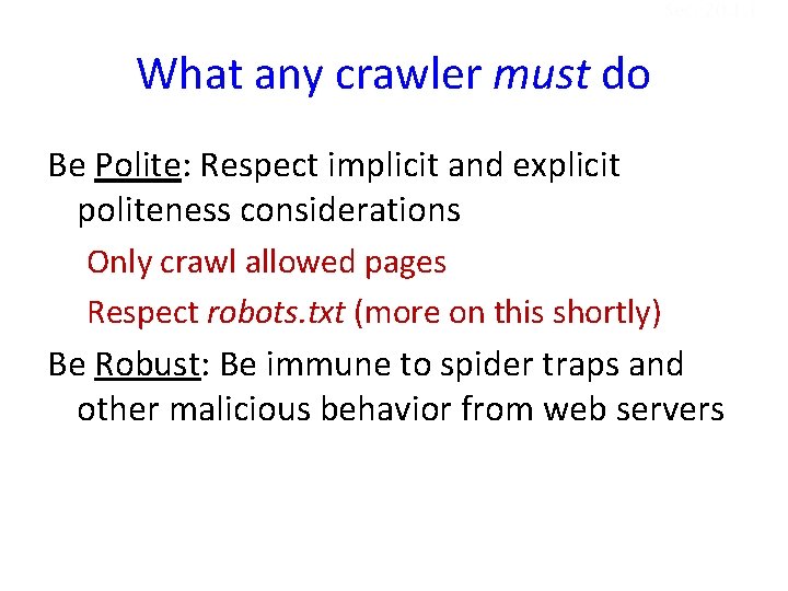 Sec. 20. 1. 1 What any crawler must do Be Polite: Respect implicit and