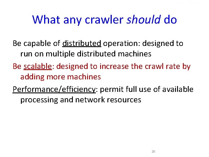 Sec. 20. 1. 1 What any crawler should do Be capable of distributed operation: