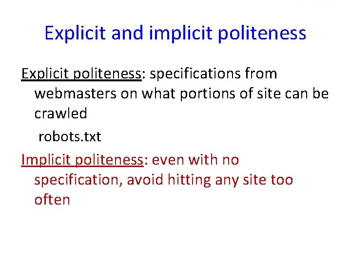 Sec. 20. 2 Explicit and implicit politeness Explicit politeness: specifications from webmasters on what