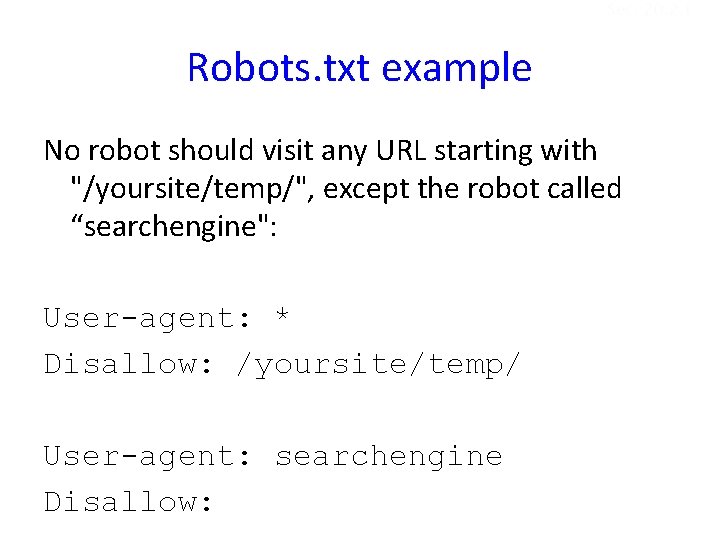 Sec. 20. 2. 1 Robots. txt example No robot should visit any URL starting