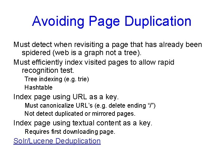 Avoiding Page Duplication Must detect when revisiting a page that has already been spidered