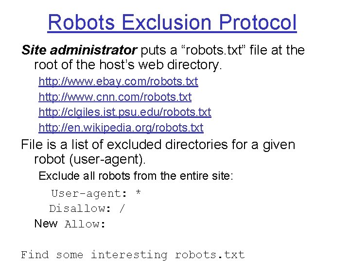 Robots Exclusion Protocol Site administrator puts a “robots. txt” file at the root of