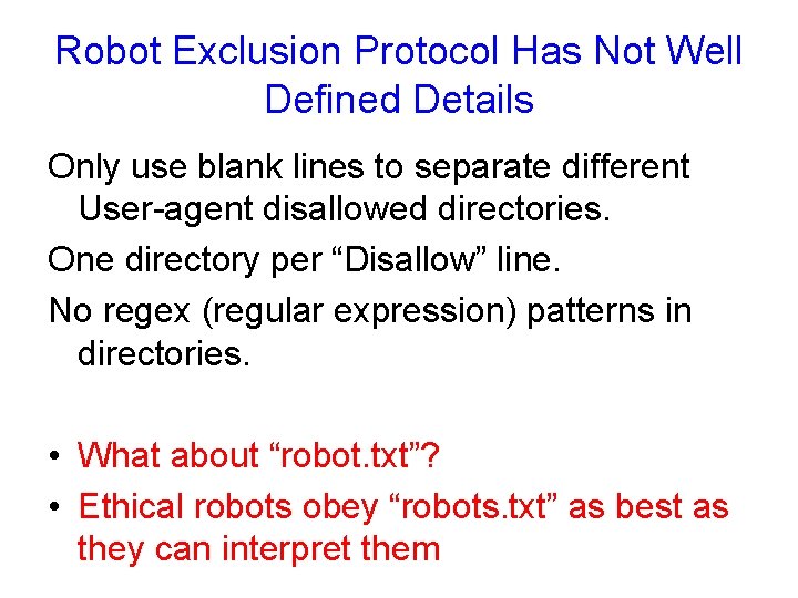 Robot Exclusion Protocol Has Not Well Defined Details Only use blank lines to separate