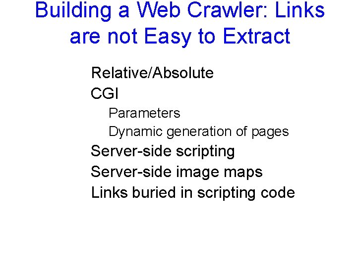 Building a Web Crawler: Links are not Easy to Extract Relative/Absolute CGI Parameters Dynamic