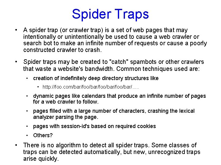 Spider Traps • A spider trap (or crawler trap) is a set of web