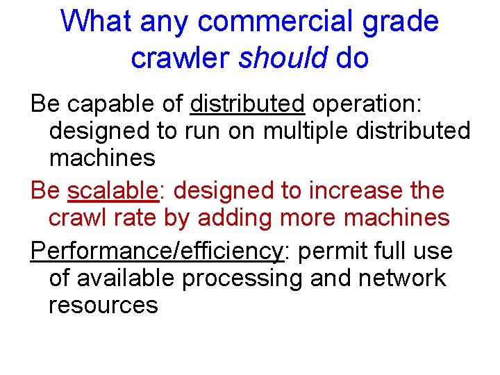 What any commercial grade crawler should do Be capable of distributed operation: designed to