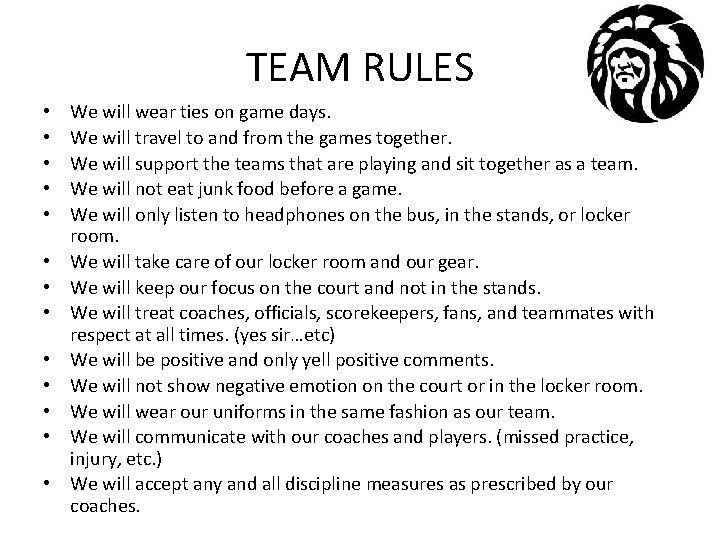 TEAM RULES • • • • We will wear ties on game days. We