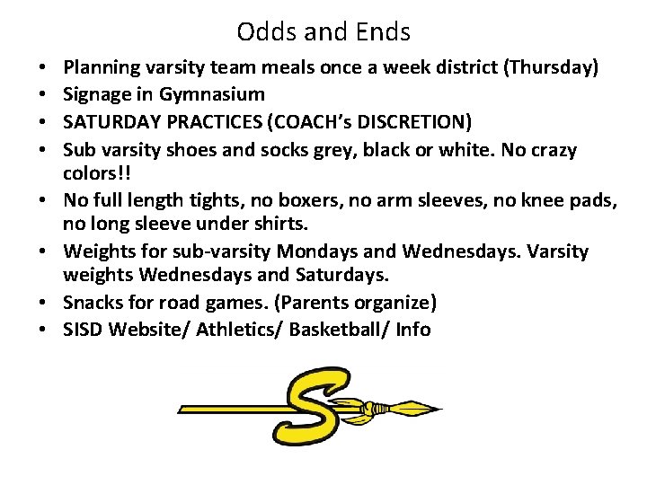 Odds and Ends • • Planning varsity team meals once a week district (Thursday)