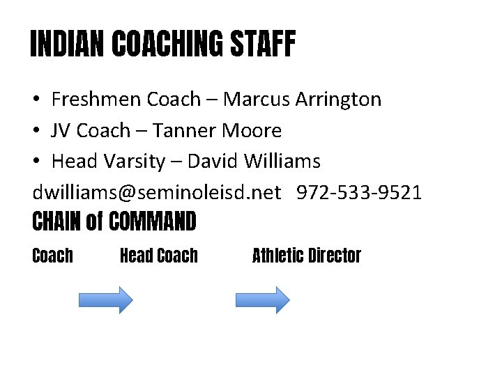 INDIAN COACHING STAFF • Freshmen Coach – Marcus Arrington • JV Coach – Tanner