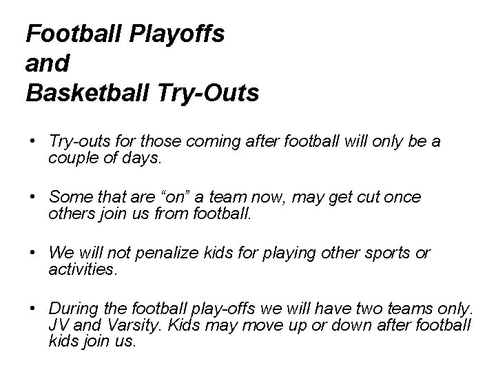 Football Playoffs and Basketball Try-Outs • Try-outs for those coming after football will only