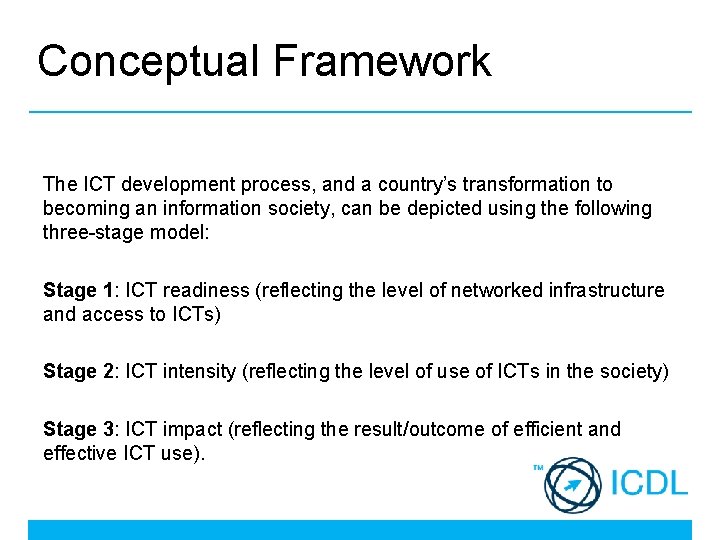 Conceptual Framework The ICT development process, and a country’s transformation to becoming an information