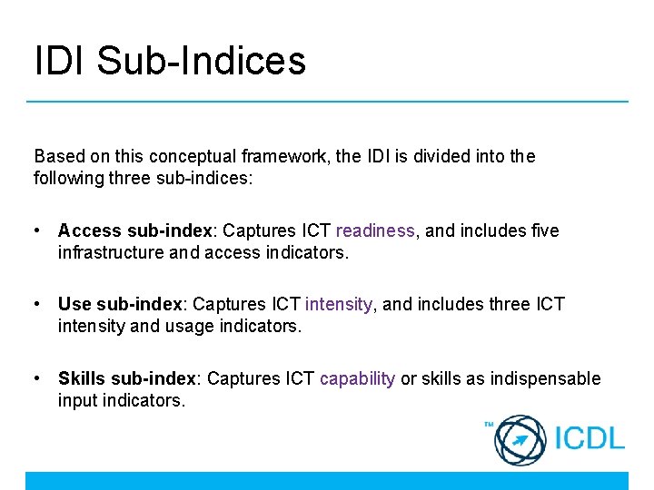 IDI Sub-Indices Based on this conceptual framework, the IDI is divided into the following