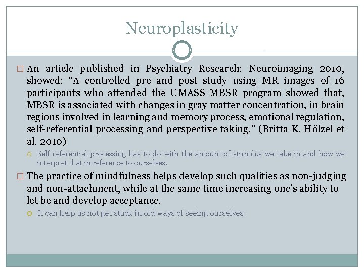 Neuroplasticity � An article published in Psychiatry Research: Neuroimaging 2010, showed: “A controlled pre