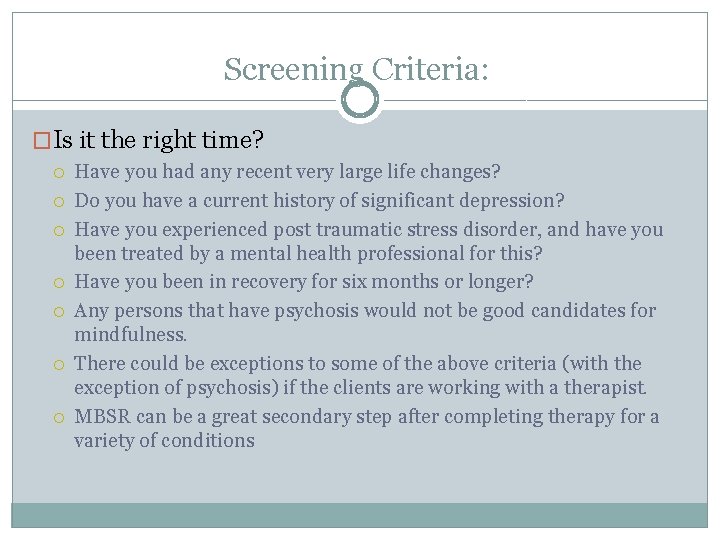 Screening Criteria: �Is it the right time? Have you had any recent very large