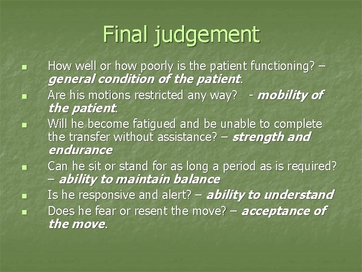 Final judgement n n n How well or how poorly is the patient functioning?