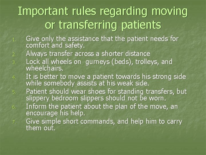 Important rules regarding moving or transferring patients 1. 2. 3. 4. 5. 6. 7.