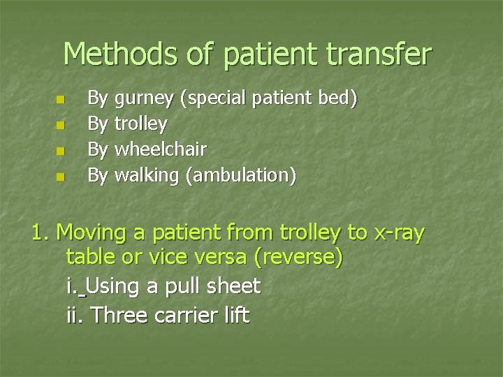 Methods of patient transfer n n By gurney (special patient bed) By trolley By