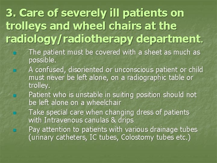 3. Care of severely ill patients on trolleys and wheel chairs at the radiology/radiotherapy