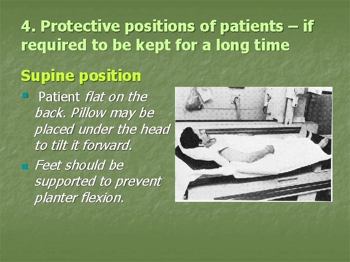 4. Protective positions of patients – if required to be kept for a long