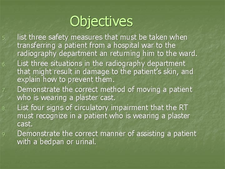Objectives 5. 6. 7. 8. 9. list three safety measures that must be taken