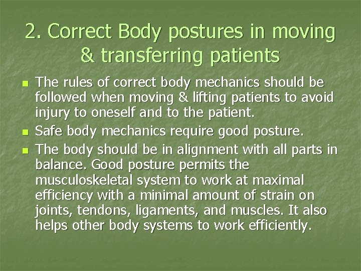 2. Correct Body postures in moving & transferring patients n n n The rules