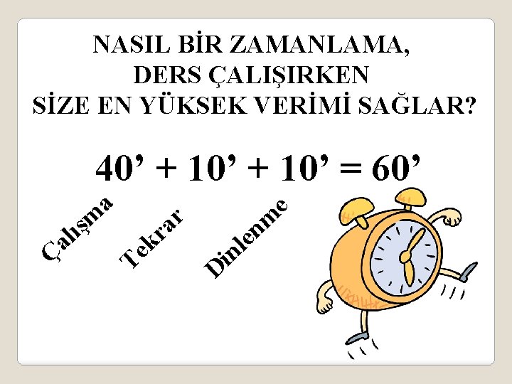 NASIL BİR ZAMANLAMA, DERS ÇALIŞIRKEN SİZE EN YÜKSEK VERİMİ SAĞLAR? 40’ + 10’ =