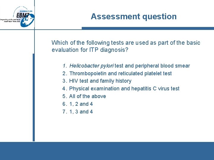 Assessment question Which of the following tests are used as part of the basic