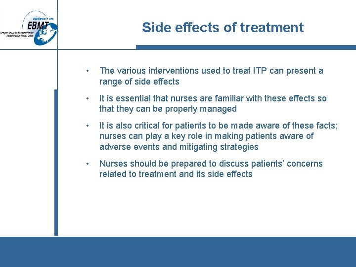 Side effects of treatment • The various interventions used to treat ITP can present