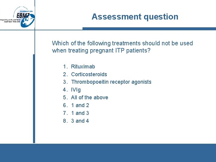 Assessment question Which of the following treatments should not be used when treating pregnant