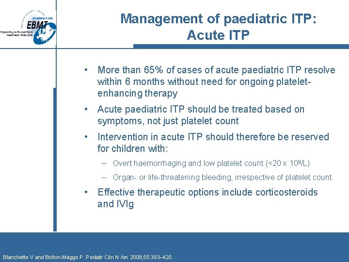 Management of paediatric ITP: Acute ITP • More than 65% of cases of acute