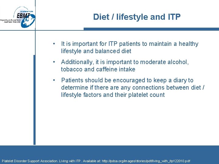 Diet / lifestyle and ITP • It is important for ITP patients to maintain
