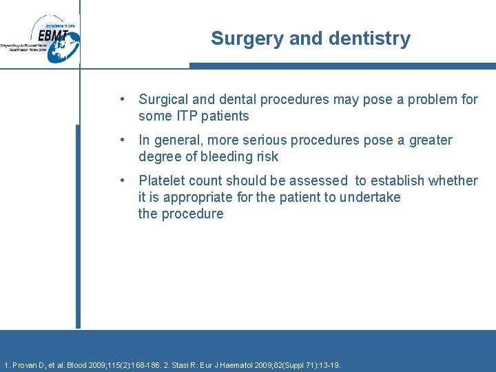 Surgery and dentistry • Surgical and dental procedures may pose a problem for some