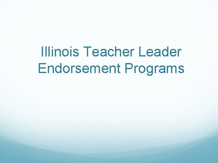 Illinois Teacher Leader Endorsement Programs 