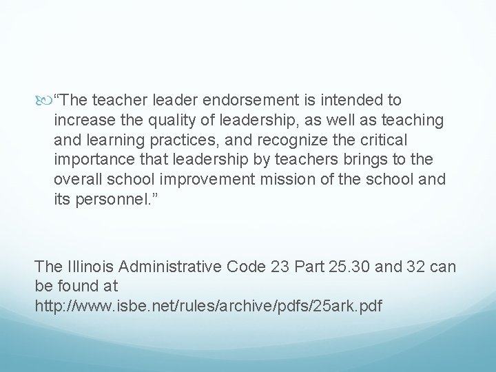  “The teacher leader endorsement is intended to increase the quality of leadership, as