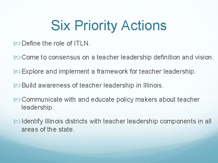 Six Priority Actions Define the role of ITLN. Come to consensus on a teacher