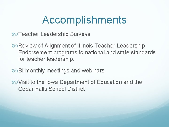 Accomplishments Teacher Leadership Surveys Review of Alignment of Illinois Teacher Leadership Endorsement programs to